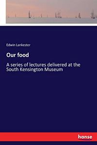 Our food
