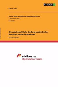 arbeitsrechtliche Stellung ausländischer Bewerber und Arbeitnehmer