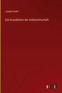 Grundlehren der Volkswirthschaft