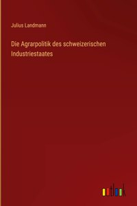Agrarpolitik des schweizerischen Industriestaates