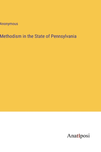 Methodism in the State of Pennsylvania
