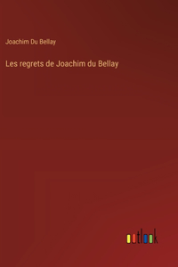Les regrets de Joachim du Bellay