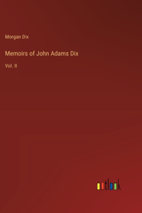 Memoirs of John Adams Dix