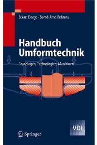 Handbuch Umformtechnik: Grundlagen, Technologien, Maschinen