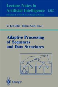 Adaptive Processing of Sequences and Data Structures: International Summer School on Neural Networks, E.R. Caianiello, Vietri Sul Mare, Salerno, Italy, September 6-13, 1997, Tutorial Lectures