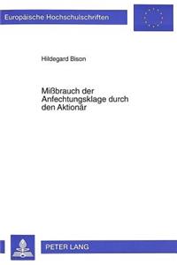 Mißbrauch Der Anfechtungsklage Durch Den Aktionaer