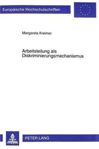 Arbeitsteilung ALS Diskriminierungsmechanismus