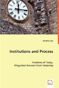 Institutions and Process