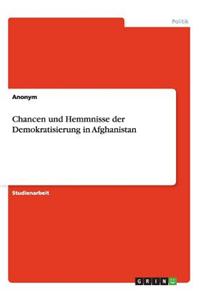 Chancen Und Hemmnisse Der Demokratisierung in Afghanistan