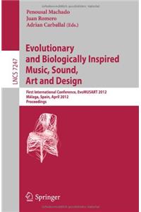 Evolutionary and Biologically Inspired Music, Sound, Art and Design