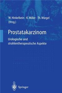 Prostatakarzinom -- Urologische Und Strahlentherapeutische Aspekte