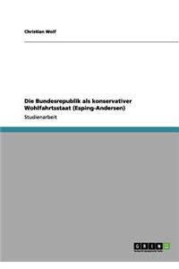 Bundesrepublik als konservativer Wohlfahrtsstaat (Esping-Andersen)