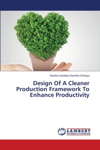 Design Of A Cleaner Production Framework To Enhance Productivity