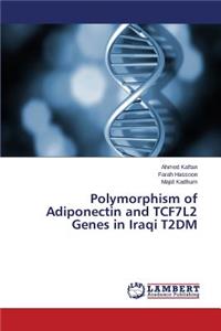 Polymorphism of Adiponectin and TCF7L2 Genes in Iraqi T2DM