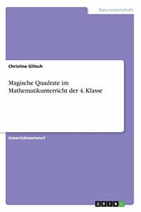 Magische Quadrate im Mathematikunterricht der 4. Klasse
