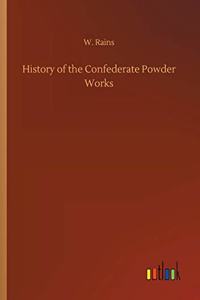 History of the Confederate Powder Works