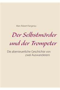 Der Selbstmörder und der Trompeter
