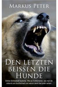 Den letzten beissen die Hunde