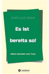 Es ist bereits so!