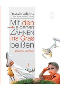 Mit den eigenen Zähnen ins Gras beißen