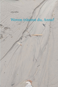 Wovon träumst du, Anna?