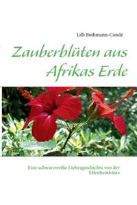 Zauberblüten aus Afrikas Erde