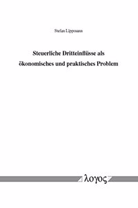 Steuerliche Dritteinflusse ALS Okonomisches Und Praktisches Problem