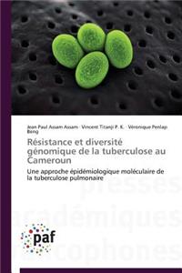 Résistance Et Diversité Génomique de la Tuberculose Au Cameroun