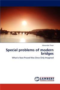 Special problems of modern bridges