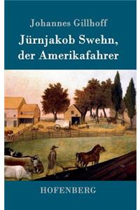 Jürnjakob Swehn, der Amerikafahrer