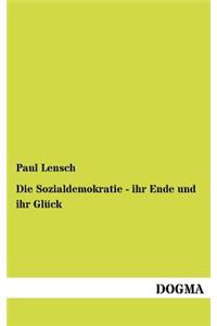 Sozialdemokratie - ihr Ende und ihr Glück