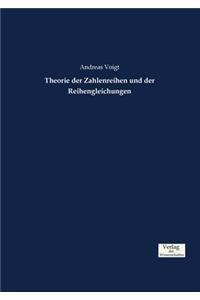 Theorie der Zahlenreihen und der Reihengleichungen