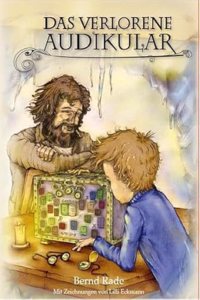 Das verlorene Audikular: Eine spannende Adventsgeschichte in 24 Kapiteln mit Illustrationen zum Vorlesen und Mitratseln