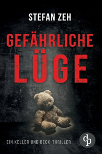 Gefährliche Lüge Der fesselnder Verschwörungsthriller mit spannenden Wendungen