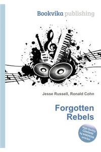 Forgotten Rebels