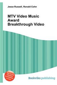 MTV Video Music Award Breakthrough Video
