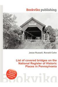 List of Covered Bridges on the National Register of Historic Places in Pennsylvania