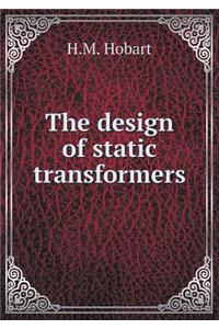 The Design of Static Transformers