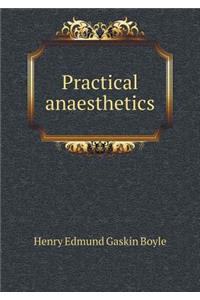 Practical anaesthetics