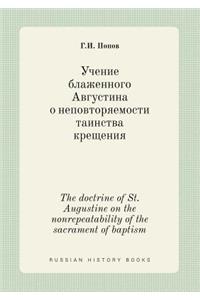 The doctrine of St. Augustine on the nonrepeatability of the sacrament of baptism