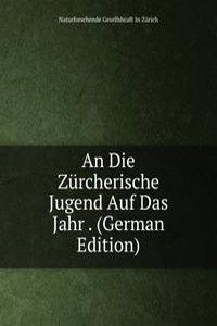 Die Zurcherische Jugend Auf Das Jahr . (German Edition)