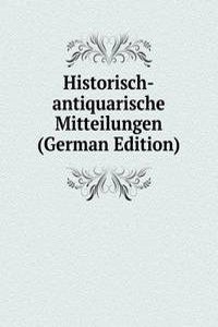 Historisch-antiquarische Mitteilungen (German Edition)