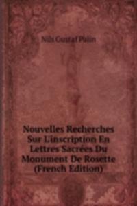 Nouvelles Recherches Sur L'inscription En Lettres Sacrees Du Monument De Rosette (French Edition)