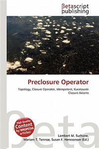 Preclosure Operator