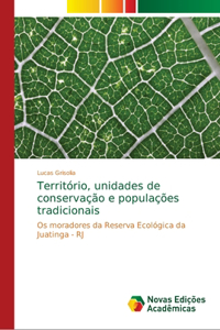 Território, unidades de conservação e populações tradicionais