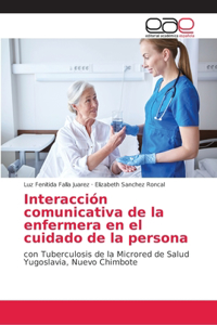 Interacción comunicativa de la enfermera en el cuidado de la persona