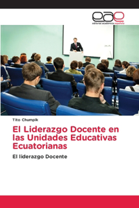 Liderazgo Docente en las Unidades Educativas Ecuatorianas
