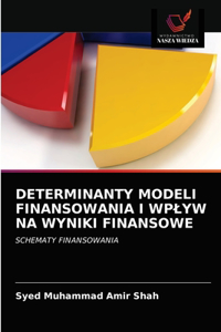 Determinanty Modeli Finansowania I Wplyw Na Wyniki Finansowe