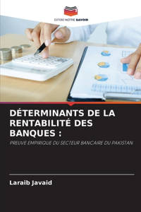 Déterminants de la Rentabilité Des Banques