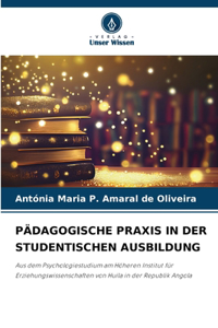 Pädagogische PRAXIS in Der Studentischen Ausbildung